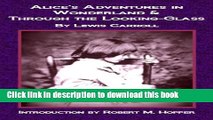 [Download] Alice s Adventures in Wonderland   Through the Looking-Glass (Annotated with
