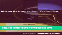 [PDF Kindle] Rhetoric, Innovation, Technology: Case Studies of Technical Communication in