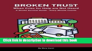 [Popular Books] Broken Trust - When Cries For Help Are Not Heard: A Stroke Survival Guide - Every