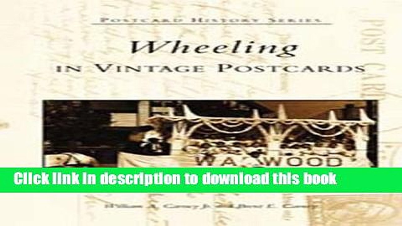 [Download] Wheeling in Vintage Postcards   (WV)   (Postcard History Series) Paperback Collection
