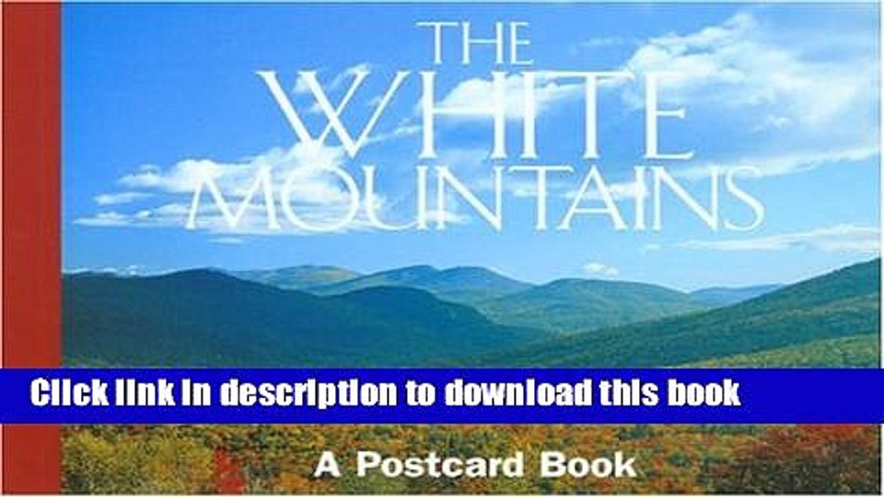 [Download] The White Mountains (NH-ME): A Postcard Book Kindle Online