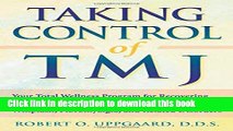 [Popular Books] Taking Control of TMJ: Your Total Wellness Program for Recovering from