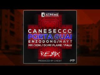 CaneSecco - Portaguai Rmx Feat Dome Flame + Mr.Cioni + Palù + Enzo Dong + Nayt (Prod By Chebit)