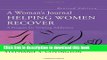 [Download] A Woman s Journal: Helping Women Recover Hardcover Collection