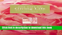 [Popular Books] The Gift of Giving Life: Rediscovering the Divine Nature of Pregnancy and Birth