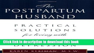 [Popular Books] The Postpartum Husband: Practical Solutions for living with Postpartum Depression