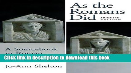 [Download] As the Romans Did: A Sourcebook in Roman Social History, 2nd Edition Kindle Free