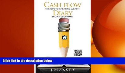 FREE DOWNLOAD  Cash Flow Diary: 10 Steps to Creating Wealth in Any Economy!  DOWNLOAD ONLINE