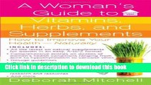 [Popular Books] A Woman s Guide to Vitamins, Herbs, and Supplements (Healthy Home Library) Free