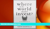 READ book  Where In the World Should I Invest: An Insider s Guide to Making Money Around the