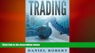 FREE DOWNLOAD  Trading: A Simple Roadmap To Successful Day Trading Strategies, Money Management