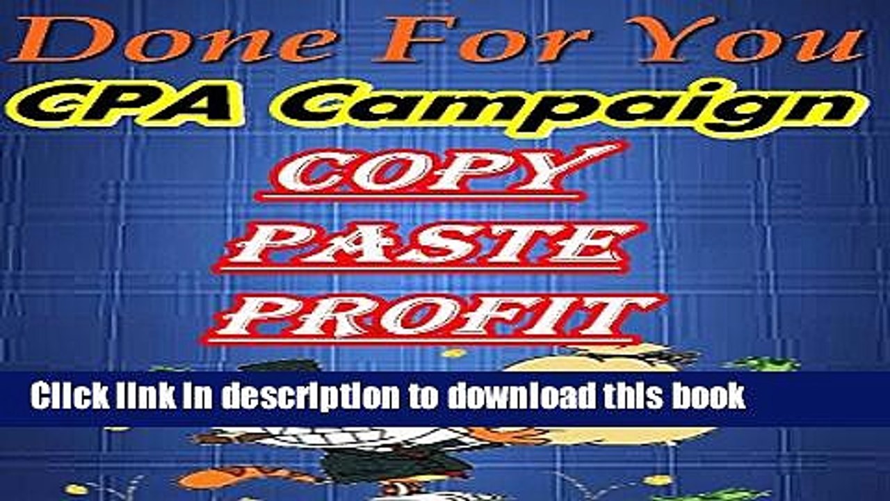 [Download] COST PER ACTION BLUEPRINT: DONE FOR YOU CPA CAMPAIGN COPY MY EXACT METHOD AND PROFIT: