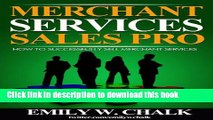 [PDF] Merchant Services Sales Pro: How to Successfully Sell Merchant Services [Online Books]