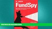 READ book  Fund Spy: Morningstar s Inside Secrets to Selecting Mutual Funds that Outperform  FREE