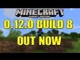 MCPE 0.12.0 Build 8 Out Now!!!!
