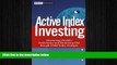 FREE PDF  Active Index Investing: Maximizing Portfolio Performance and Minimizing Risk Through