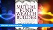 READ book  The Mutual Fund Wealth Builder: A Profit-Building Guide for the Savvy Mutual Fund