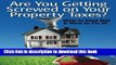 [Download] Are You Getting Screwed On Your Property Taxes?: How To Find Out and How To Fix It!