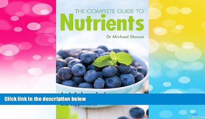 Download Video: Must Have  The Complete Guide to Nutrients: An A-Z of Superfoods, Herbs, Vitamins Mineral and