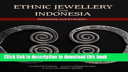 [Download] Ethnic Jewellery from Indonesia: Continuity and Evolution Kindle Free
