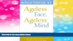 Full [PDF] Downlaod  Ageless Face, Ageless Mind: Erase Wrinkles and Rejuvenate the Brain