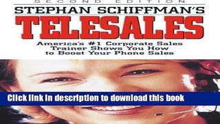 [PDF] Stephan Schiffman s Telesales: America s #1 Corporate Sales Trainer Shows You How to Boost