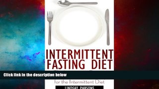 READ FREE FULL  Intermittent Fasting Diet: The Intermittent Fasting Cookbook - Delicious Recipes