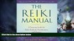 Must Have  The Reiki Manual: A Training Guide for Reiki Students, Practitioners, and Masters