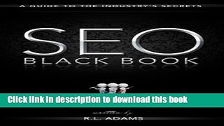 [PDF] SEO Black Book - A Guide to the Search Engine Optimization Industry s Secrets (The SEO