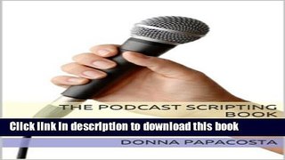 [PDF] The Podcast Scripting Book Full Online