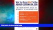 READ FREE FULL  What Your Doctor Won t Tell You About Getting Older: An Insider s Survival Manual