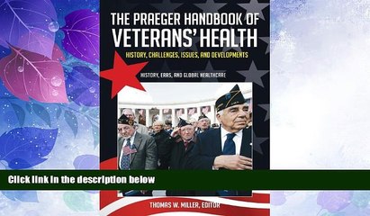 Big Deals  The Praeger Handbook of Veterans  Health: History, Challenges, Issues, and Developments