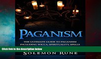 READ FREE FULL  Paganism: The Ultimate Guide to Paganism Including Wicca, Spirituality, Spells