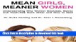 [Popular Books] Mean Girls, Meaner Women: Understanding Why Women Backstab, Betray, and Trash-Talk