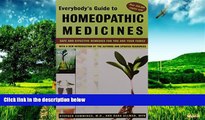 Must Have  Everybody s Guide to Homeopathic Medicines  READ Ebook Full Ebook Free