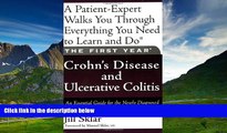 Must Have  The First Year: Crohn s Disease and Ulcerative Colitis: An Essential Guide for the