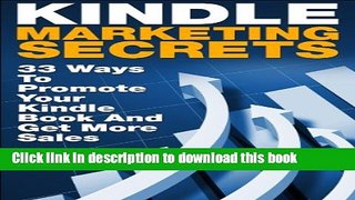 [PDF] Kindle Marketing Secrets - 33 Ways to Promote Your Kindle Book and Get More Sales (Kindle