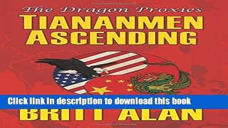 [Popular] Tiananmen Ascending: (The Dragon Proxies, Volume 1) Paperback OnlineCollection