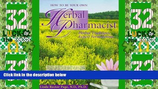 Big Deals  How to Be Your Own Herbal Pharmacist: Herbal Traditions, Expert Formulations  Best