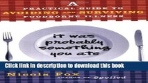 [Popular Books] It Was Probably Something You Ate: A Practical Guide to Avoiding and Surviving