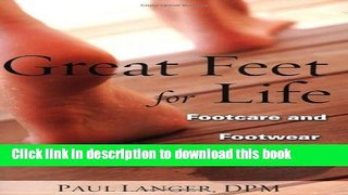 [Popular Books] Great Feet for Life: Footcare and Footwear for Healthy Aging Full Online