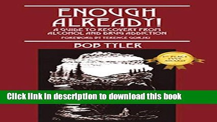 [Download] Enough Already!: A Guide to Recovery from Alcohol and Drug Addiction Paperback Online