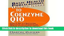 [Popular Books] User s Guide to Coenzyme Q10: Don t Be a Dummy, Become an Expert on What Coenzyme