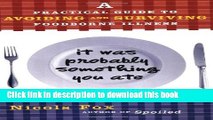 [Popular Books] It Was Probably Something You Ate: A Practical Guide to Avoiding and Surviving
