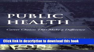 [Popular Books] Public Health: Career Choices That Make a Difference Free Online