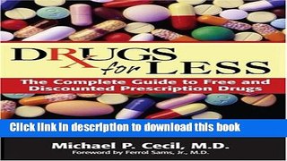 [Popular Books] Drugs For Less: The Complete Guide to Free and Discounted Prescription Drugs Free