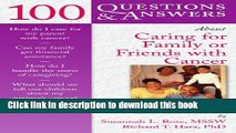 [Popular Books] 100 Questions   Answers About Caring for Family or Friends with Cancer Full Online