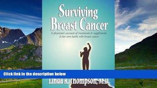 Must Have  Surviving Breast Cancer: A physician s account of treatments   supplements in her own