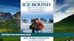 Full [PDF] Downlaod  Ice Bound: A Doctor s Incredible Battle For Survival at the South Pole  READ
