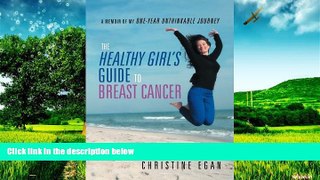 READ FREE FULL  The Healthy Girl s Guide to Breast Cancer  READ Ebook Full Ebook Free